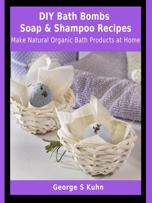 cover image of DIY Bath Bombs, Soap & Shampoo Recipes